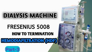 FRESENIUS 5008  How to Terminetion Hemodiafiltration HDF Part3 [upl. by Ainolopa]