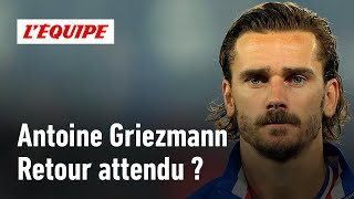 Antoine Griezmann  Peutil revenir en Équipe de France [upl. by Aseiram]