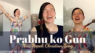 Prabhu ko Gun  New Nepali Christian Song  Goodness Of God  Worship Song  Arilinde Sapkota [upl. by Hofmann]