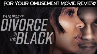 TYLER PERRYS DIVORCE IN THE BLACK movie review w spoilers [upl. by Adiasteb257]