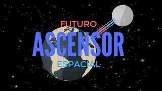 Ascensor espacial proyecto futuro Grafeno y nanotubos [upl. by Burnard]