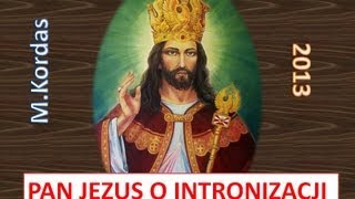 Intronizacja  2013 Pan Jezus mówi [upl. by Esinyl731]