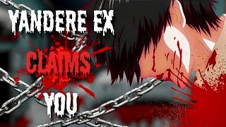 Yandere Ex Boyfriend Claims You ASMR M4F [upl. by Arretak]