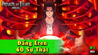 60 Sự Thật về Đấng Quốc Trưởng Eren [upl. by Tatianas]