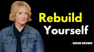 quotRebuild Yourselfquot Brene Brown Best Motivational Speech [upl. by Latsyrhk780]