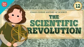 The Scientific Revolution Crash Course History of Science 12 [upl. by Aneladgam]