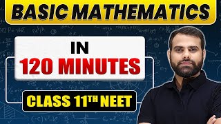 Complete BASIC MATHEMATICS in 120 Minutes  Class 11th NEET [upl. by Nossaj]