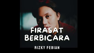 FIRASAT BERBICARA  RIZKY FEBIAN  LIRIK [upl. by Kolk]