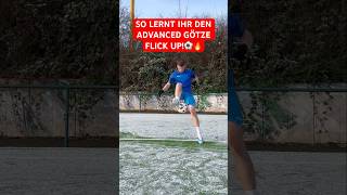 SO LERNT IHR DEN ADVANCED GÖTZE FLICK UP⚽️🔥 fussball tipps tricks tutorial shorts [upl. by Clementis677]