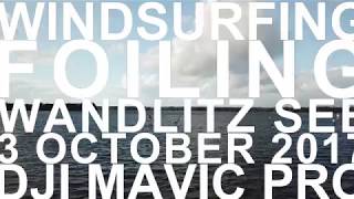 WINDSURF FOILING Wandlitz See Oct 2017 DJI Mavic Pro 4K [upl. by Eserehs]