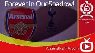 Arsenal Ten Reasons Why Spurs Are Forever In Our Shadow [upl. by Waxler105]