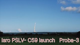 Isro PSLVC59 Launch Proba3 mission  In sriharikota  NELLORE [upl. by Nefets274]