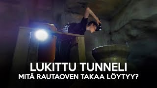 Lukittu tunneli – Mitä rautaoven takaa löytyy [upl. by Yenatirb]