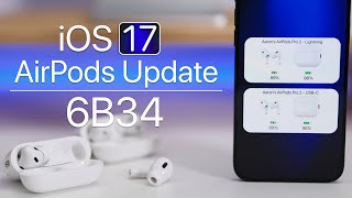 AirPods Update 6B34 for iOS 17 is Out  Whats New [upl. by Rosenbaum]