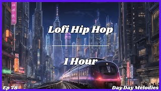 Lofi Hip Hop Chill Music Study Music 1 Hour Ep 78 [upl. by Ainud]