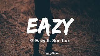 GEazy  Eazy ft Son LuxLyrics  Lyric Video [upl. by Lim]