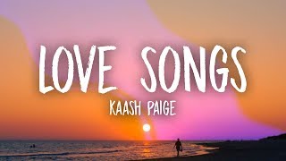 Kaash Paige  Love Songs Lyrics [upl. by Jacqueline141]