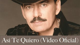 Joan Sebastian – Así Te Quiero Video Oficial [upl. by Anderegg450]