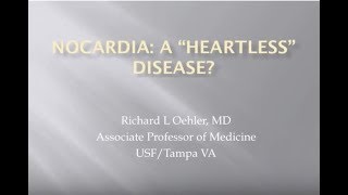 Nocardiosis  Richard L Oehler MD [upl. by Fitalludba824]