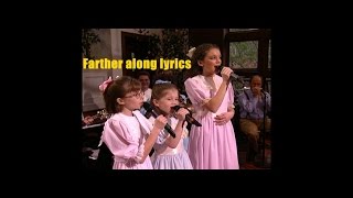 Farther along lyrics Peasall sisters [upl. by Sprung]