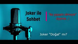 Joker quotDoğalquot Mı   Ne Yapsam Olmuyor Diyenler [upl. by Eenafets712]