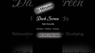 30Minute Dark Screen Rain Sounds for Deep Sleep  No Talking No Music Shorts [upl. by Skutchan317]