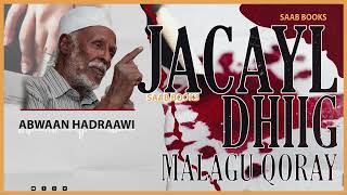 Jacayl Dhiig malagu qoray ll AHUN Abwaan Hadraawi [upl. by Schonfeld]