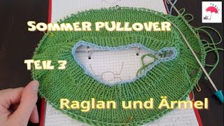 Raglan von Oben Sommer Pullover teil 3  Raglan weiter stricken und Ärmel [upl. by Neala]