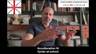 Acculturation 14 Syriac at school [upl. by Isyak]