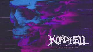 KORDHELL  MURDER IN MY MIND [upl. by Heppman]