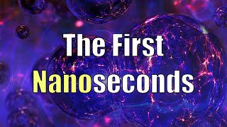 The First Nanoseconds [upl. by Querida781]