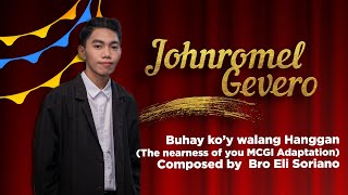 Buhay koy walang hanggan  The nearness of you MCGI Adaptation  Song Cover by Bro Johnromel Gevero [upl. by Nibor]