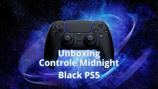 UNBOXING  CONTROLE  MIDNIGHT  PS5  ACESSÓRIOS [upl. by Oznohpla376]