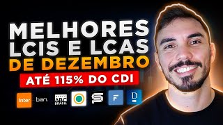 Melhores LCIs LCAs DEZEMBRO 2023 ISENTAS DE IMPOSTO DE RENDA  MELHORES INVESTIMENTOS DA RENDA FIXA [upl. by Ahsineb]