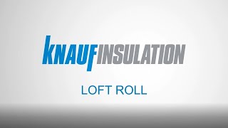 Knauf Insulation  How to Install Loft Roll [upl. by Nets]