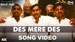 Des Mere Des Song Video  The Legend Of Bhagat Singh  AR Rahman Sukhwinder Singh  Ajay Devgn [upl. by Rodge]