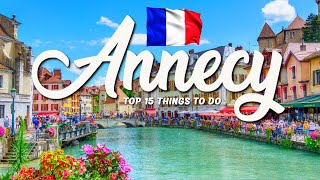 TOP 15 Things To Do In Annecy 🇫🇷 Travel Guide [upl. by Bellda]