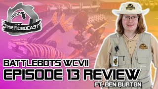 RoboCast 139 — BattleBots World Championship VII  Ep 13 Review w Ben Burton [upl. by Nicks977]