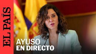 DIRECTO  Comparecencia de Ayuso tras el Consejo de Gobierno de la Comunidad de Madrid  EL PAÍS [upl. by Metah340]