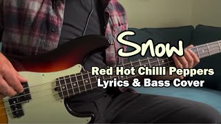 RED HOT CHILLI PEPPERS  SNOW BASS COVER amp LYRICS [upl. by Ateuqram379]