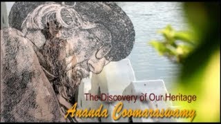 Ananda Coomaraswamy Documentary Film ආනන්ද කුමාරස්වාමි වාර්තා චිත්‍රපටය [upl. by Shanan164]