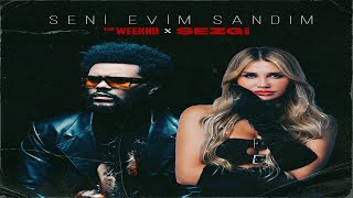 Sezgi amp The Weeknd  Seni Evim Sandım [upl. by Weidner]