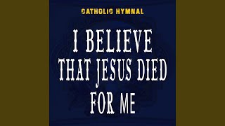 I Believe That Jesus Died For Me [upl. by Ert]