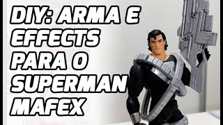 DIY 201 Arma e Effects para o Superman Black Suit Mafex  Como fazer  Tutorial  Miniatura [upl. by Ilzel394]