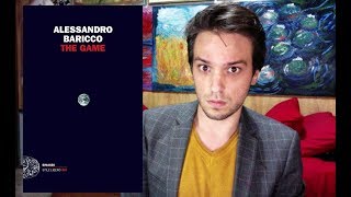 quotTHE GAMEquot Il nuovo libro di Alessandro Baricco Cosa ne penso [upl. by Creigh]