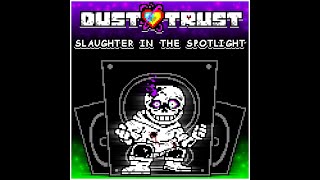 Dustswap Dusttrust SLAUGHTER IN THE SPOTLIGHT Cover [upl. by Allac396]