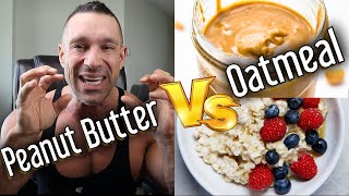 Peanut Butter vs Oats  Which is healthier [upl. by Jessika]