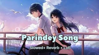 Parindey Song  Slowed Reverb  Lofi Song  Punjabi Song slowedandreverb lofi viral sadsong [upl. by Biles408]