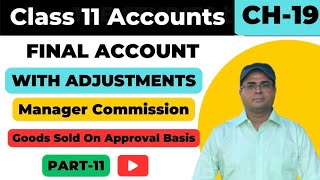 Final Accounts With Adjustments  Manager commission  Sold goods on Approval basis  Part 11💯 [upl. by Redep51]