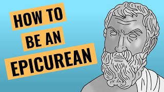 4 Ways To Practice Epicureanism [upl. by Notrub]